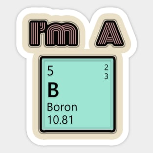 I'm A Boron Sticker